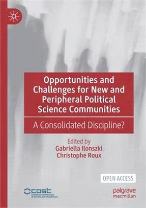 Opportunities and Challenges for New and Peripheral Political Science Communities: A Consolidated Discipline?