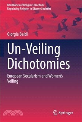 Un-Veiling Dichotomies: European Secularism and Women's Veiling