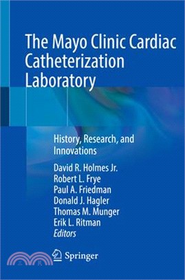 The Mayo Clinic Cardiac Catheterization Laboratory: History, Research, and Innovations