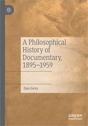 A Philosophical History of Documentary, 1895-1959