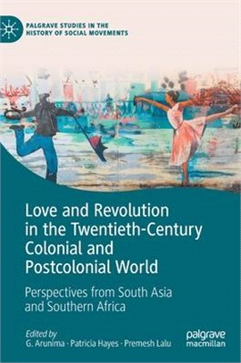 Love and Revolution in the Twentieth-Century Colonial and Postcolonial World: Perspectives from South Asia and Southern Africa