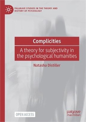 Complicities: A theory for subjectivity in the psychological humanities