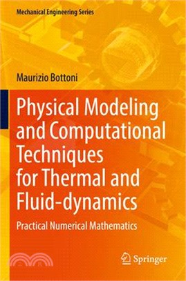 Physical Modeling and Computational Techniques for Thermal and Fluid-Dynamics: Practical Numerical Mathematics