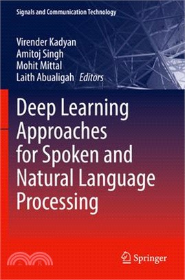 Deep Learning Approaches for Spoken and Natural Language Processing