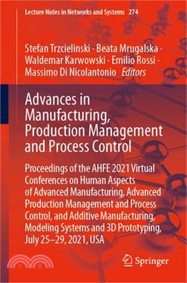 Advances in Manufacturing, Production Management and Process Control: Proceedings of the Ahfe 2021 Virtual Conferences on Human Aspects of Advanced Ma