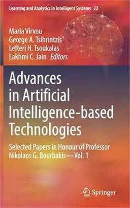 Advances in Artificial Intelligence-Based Technologies: Selected Papers in Honour of Professor Nikolaos G. Bourbakis - Vol. 1