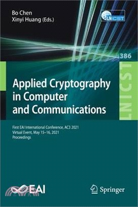 Applied Cryptography in Computer and Communications: First Eai International Conference, Ac3 2021, Virtual Event, May 15-16, 2021, Proceedings