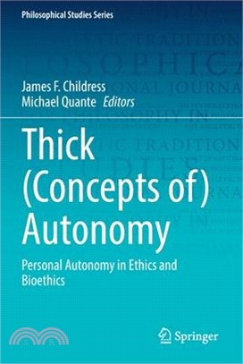 Thick (Concepts Of) Autonomy: Personal Autonomy in Ethics and Bioethics