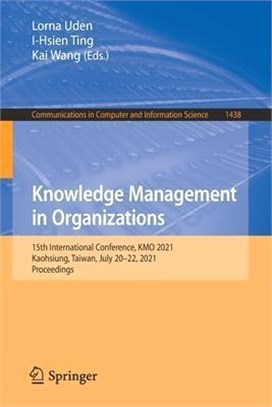 Knowledge Management in Organizations: 15th International Conference, Kmo 2021, Kaohsiung, Taiwan, July 20-22, 2021, Proceedings