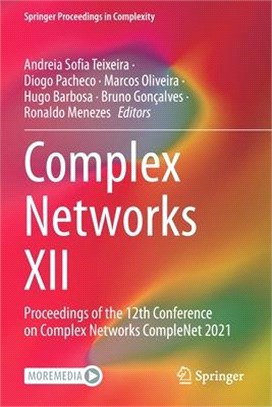 Complex Networks XII: Proceedings of the 12th Conference on Complex Networks CompleNet 2021