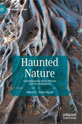 Haunted Nature: Entanglements of the Human and the Nonhuman