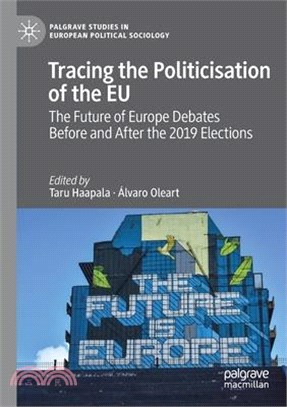 Tracing the Politicisation of the Eu: The Future of Europe Debates Before and After the 2019 Elections