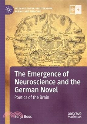 The Emergence of Neuroscience and the German Novel: Poetics of the Brain