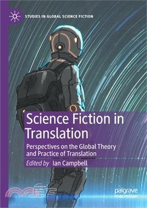 Science Fiction in Translation: Perspectives on the Global Theory and Practice of Translation