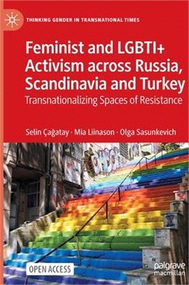 Feminist and Lgbti+ Activism Across Russia, Scandinavia and Turkey: Transnationalizing Spaces of Resistance