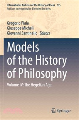 Models of the History of Philosophy: Volume IV: The Hegelian Age