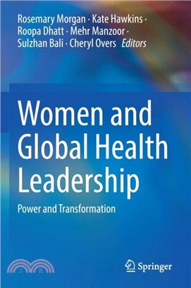Women and Global Health Leadership：Power and Transformation