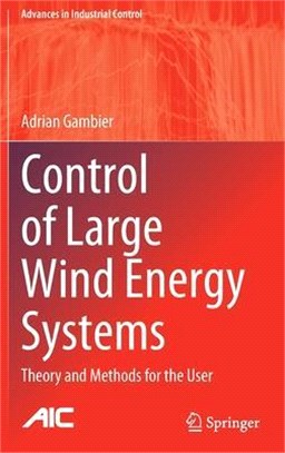 Control of Large Wind Energy Systems: Theory and Methods for the User