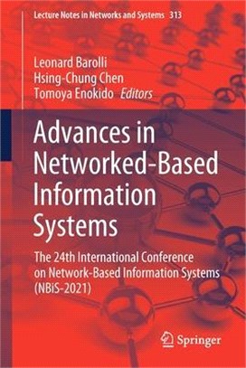 Advances in networked-based information systemsthe 24th International Conference on Network-Based Information Systems (NBiS-2021) /