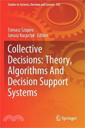 Collective Decisions: Theory, Algorithms and Decision Support Systems