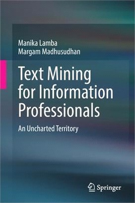 Text Mining for Information Professionals: An Uncharted Territory