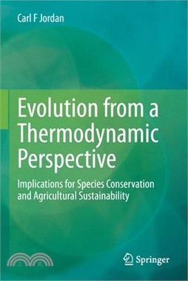 Evolution from a Thermodynamic Perspective: Implications for Species Conservation and Agricultural Sustainability