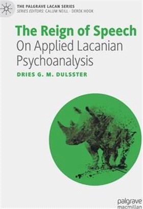 The Reign of Speech: On Applied Lacanian Psychoanalysis