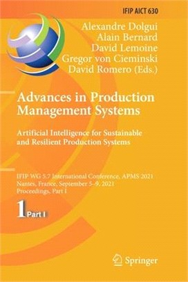 Advances in Production Management Systems. Artificial Intelligence for Sustainable and Resilient Production Systems: IFIP WG 5.7 International Confere