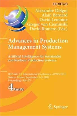 Advances in Production Management Systems. Artificial Intelligence for Sustainable and Resilient Production Systems: IFIP WG 5.7 International Confere