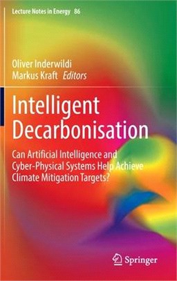 Intelligent Decarbonisation: Can Artificial Intelligence and Cyber-Physical Systems Foster the Achievement of Climate Mitigation Targets?