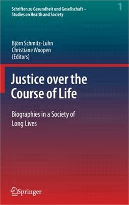 Justice over the Course of Life: Biographies in a Society of Long Lives