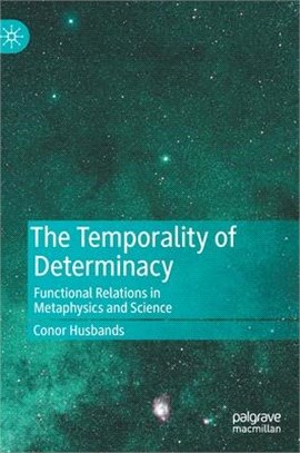 The Temporality of Determinacy: Functional Relations in Metaphysics and Science