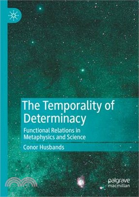 The Temporality of Determinacy: Functional Relations in Metaphysics and Science