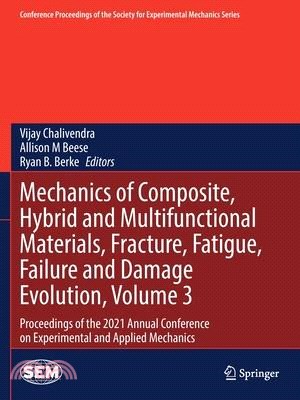 Mechanics of Composite, Hybrid and Multifunctional Materials, Fracture, Fatigue, Failure and Damage Evolution, Volume 3: Proceedings of the 2021 Annua