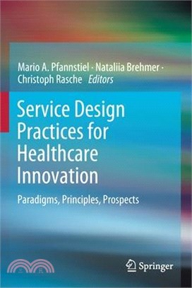 Service Design Practices for Healthcare Innovation: Paradigms, Principles, Prospects
