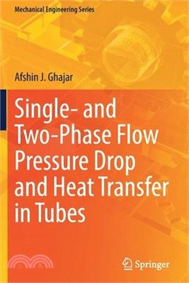 Single- And Two-Phase Flow Pressure Drop and Heat Transfer in Tubes