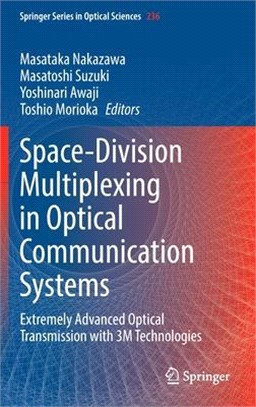 Space-Division Multiplexing in Optical Communication Systems: Extremely Advanced Optical Transmission with 3m Technologies