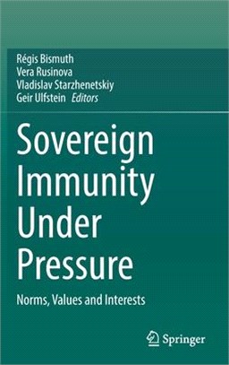 Sovereign Immunity Under Pressure: Norms, Values and Interests