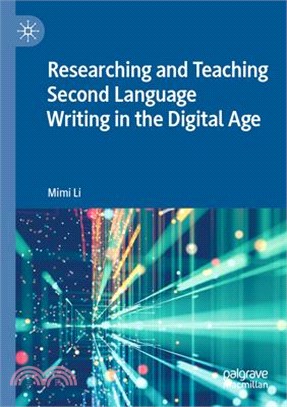 Researching and Teaching Second Language Writing in the Digital Age