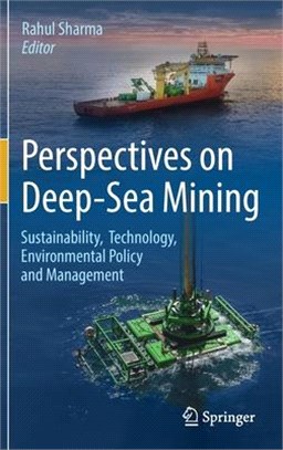 Perspectives on Deep-Sea Mining: Sustainability, Technology, Environmental Policy and Management