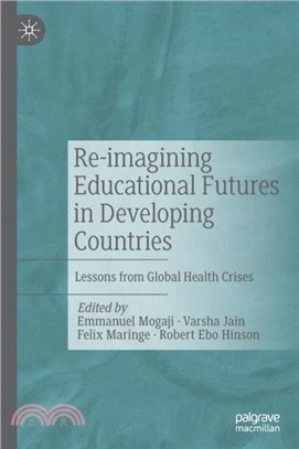 Re-imagining Educational Futures in Developing Countries：Lessons from Global Health Crises