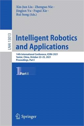 Intelligent Robotics and Applications: 14th International Conference, ICIRA 2021, Yantai, China, October 22-25, 2021, Proceedings, Part I