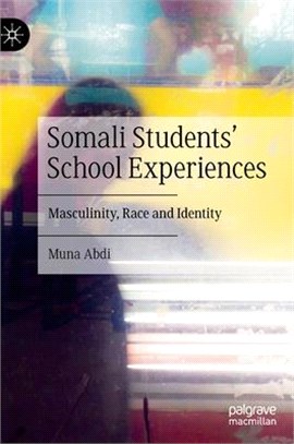 Somali Students' School Experiences: Masculinity, Race and Identity