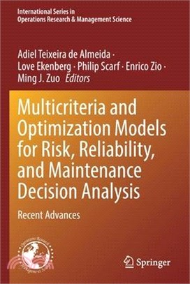 Multicriteria and Optimization Models for Risk, Reliability, and Maintenance Decision Analysis: Recent Advances