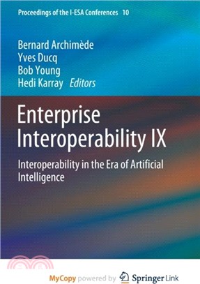 Enterprise Interoperability IX：Interoperability in the Era of Artificial Intelligence