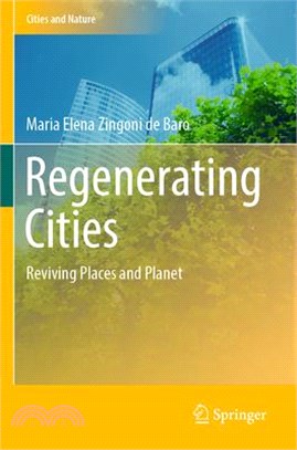 Regenerating Cities: Reviving Places and Planet