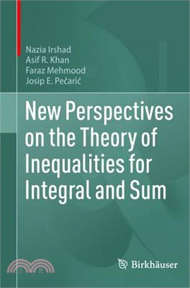 New Perspectives on the Theory of Inequalities for Integral and Sum