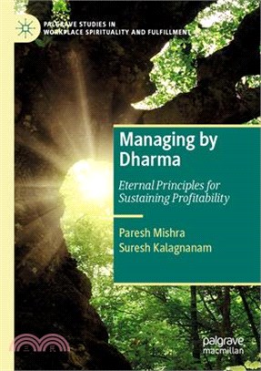 Managing by Dharma: Eternal Principles for Sustaining Profitability