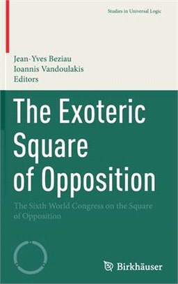 The Exoteric Square of Opposition: The Sixth World Congress on the Square of Opposition