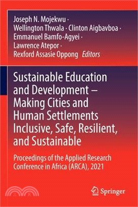 Sustainable Education and Development - Making Cities and Human Settlements Inclusive, Safe, Resilient, and Sustainable: Proceedings of the Applied Re